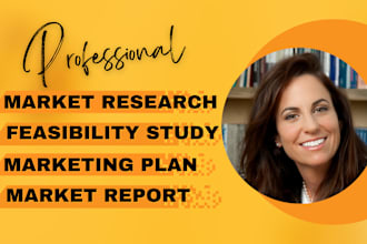 expertly prepare a market study, marketing report, feasibility study, and plan