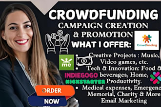 do crowdfunding campaign creation promotion on   gofundme kickstarter indiegogo