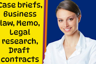 handle case briefs, business law, memo, legal research, draft contracts