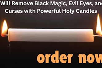 remove black magic, evil eyes, curses, black magic with powerful holy candles