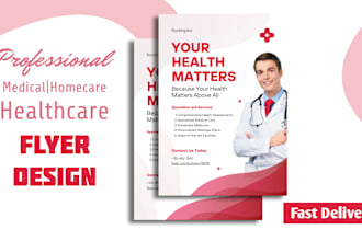 do appealing flyer design for medical, clinical, homecare, healthcare