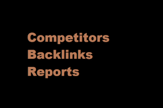 give you backlinks report of your 3 competitors