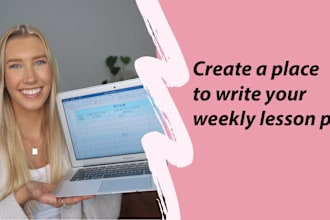 create a place for you to write your weekly lesson plan