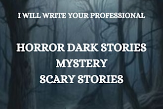 write very scary horror story, shocking story, thriller ghostwriting