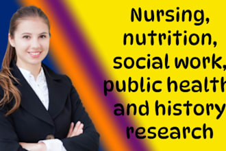 do nursing, nutrition, social work, public health, and history research