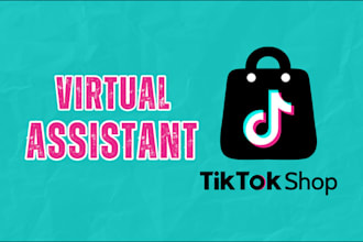 be your tiktok shop virtual assistant and tik tok shop store manager