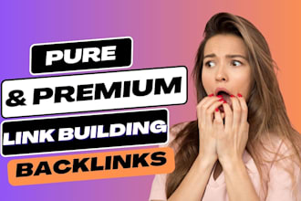 do pure , premium  high DR do follow link building  backlinks