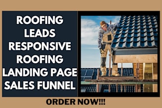 generate high quality roofing leads design roofing landing page sales funnel