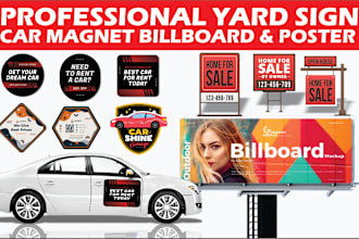design yard sign, car magnet, poster, retractable banners, billboard in 12 hour