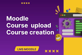 professionally upload course content in moodle lms