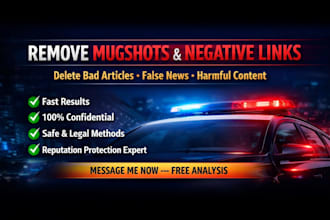 remove mugshots, delete negative links, erase bad articles, false news on google