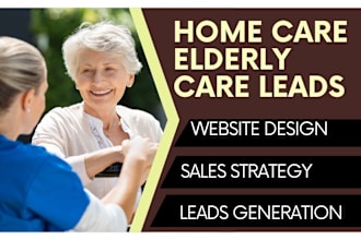 design home care senior care website generate home care elderly care leads