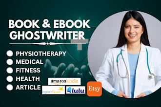 ghostwrite medical health fitness ebook book medical physiotherapy article