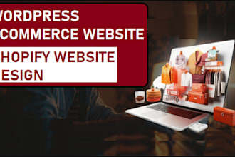 develop wordpress ecommerce website and marketplace, shopify store design