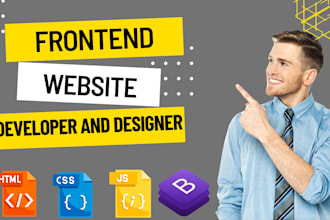 be your frontend website developer and designer using HTML, CSS and bootstrap
