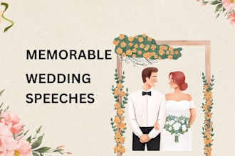 write unforgettable bride, groom, and all types of wedding speeches