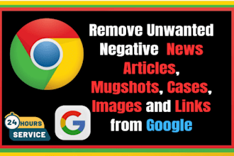 remove negative unwanted defaming bad post article news mugshots cases on google
