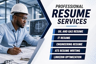 create ats oil and gas and IT resume, cover letter and linkedin optimization