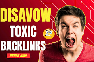 audit and disavow spammy, toxic, and bad backlinks
