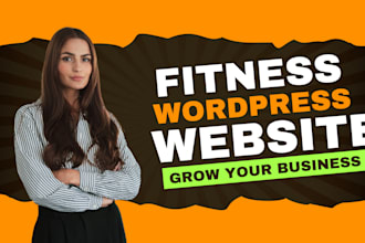 design professional fitness wordpress website for gym, yoga,personal trainer