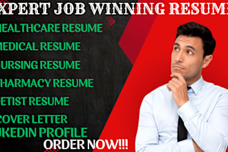 write medical, nursing, dentist, healthcare resume, cover letter and linkedin