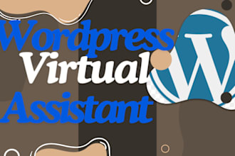 be your wordpress virtual assistant, wordpress help, wordpress assistant