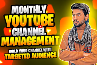 do monthly youtube channel management for maximum growth