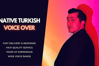 record a professional turkish voice over for you