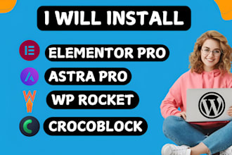 install elementor pro, astra pro, wp rocket