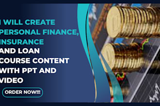 create personal finance, insurance and loan course content with ppt and video