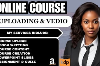 do online course content uploading, video course,  and elearning development