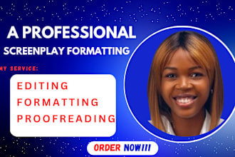 professionally format, proofread, and also edit your screenplay or script