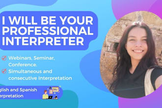 be your professional interpreter in english and spanish