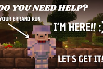 run errands and do any jobs you want in minecraft