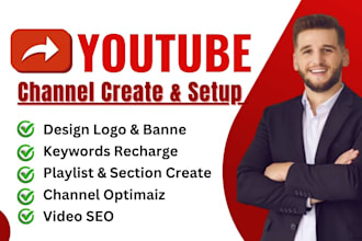 create, set up with logo, banner, SEO optimise and manage your youtube channel