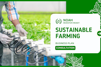 design investor ready sustainable farming business plan for USA,uk,asia,ca, farm
