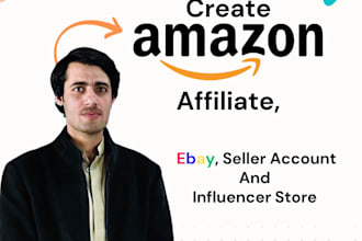 create amazon affiliate, ebay, accts and influencer store