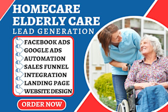 generate home care leads healthcare medicare elderly care website facebook ads