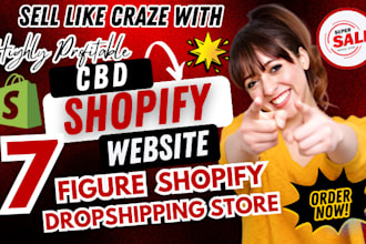 build cbd shopify website, 7 figure shopify dropshipping store, shopify store