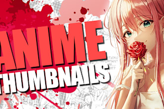 make amazing youtube anime thumbnails for videos and edits