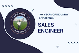 be your sales engineer with ten years of industry experience