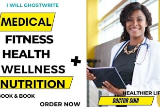 ghostwrite lifestyle ebook, health fitness ebook ghostwriter medical book writer