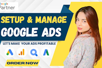 setup, optimize and manage your google ads adwords PPC campaigns