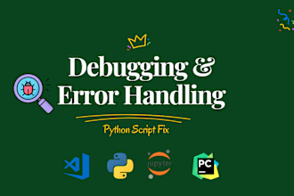 do error handling, debug, edit, fix your python script
