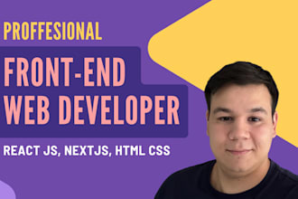 be your front end web developer html css react js next js tailwind css