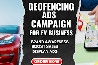 run profitable geofencing ads for ev business to boost brand awareness