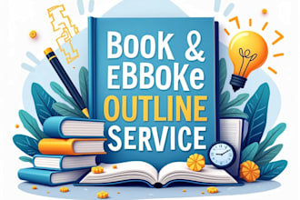 write fantastic book and ebook outline for you
