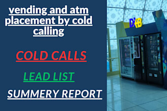 find a location by cold calls to place vending or atm machines