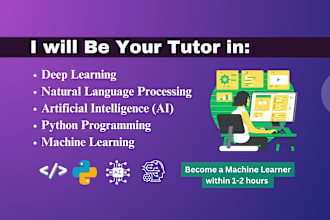 be your tutor of python, machine learning, deep learning and nlp
