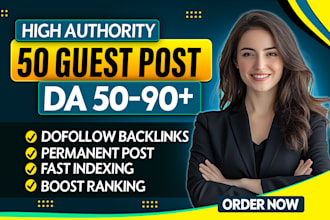do high da guest post on da 50 to 90 sites with dofollow backlinks